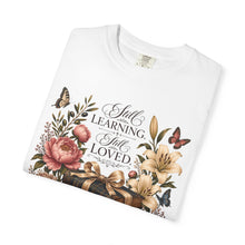 Load image into Gallery viewer, Still Learning, Still Loved Floral T-Shirt

