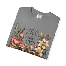 Load image into Gallery viewer, Still Learning, Still Loved Floral T-Shirt
