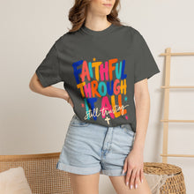 Load image into Gallery viewer, Faithful Through It All T-Shirt — Colorful Inspirational Christian Tee
